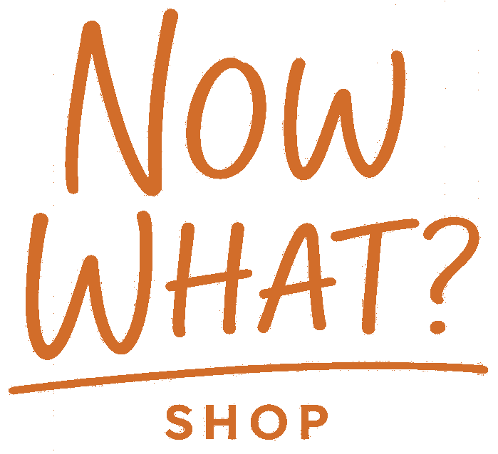 Now What? Shop